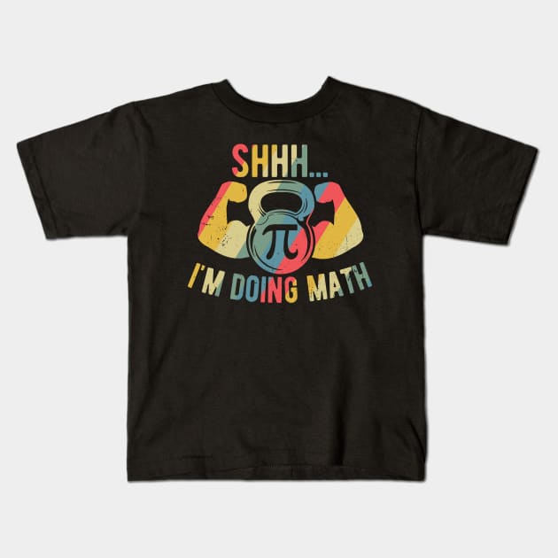 Shhh Im Doing Math Weight Lifting Gym Lover Motivation Gymer Kids T-Shirt by Gaming champion